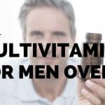 BEST MULTIVITAMIN FOR MEN OVER 50